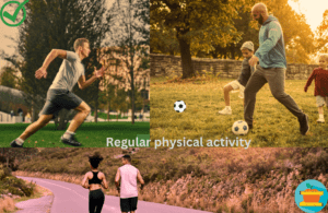 Regular physical activity 